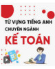 200 từ vựng tiếng Anh chuyên ngành Kế toán